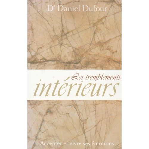 Les tremblements intérieurs  Daniel Dufour